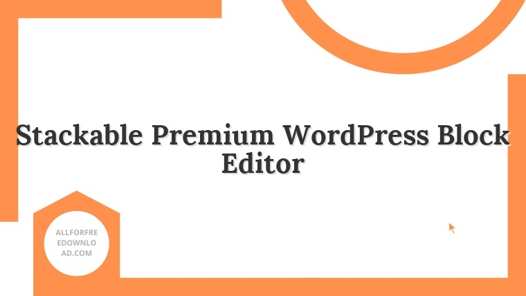 Stackable Premium WordPress Block Editor